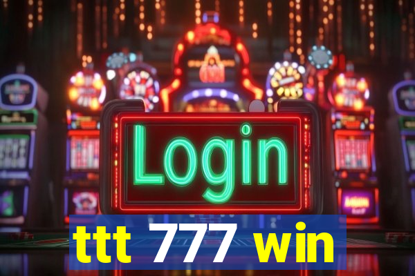 ttt 777 win